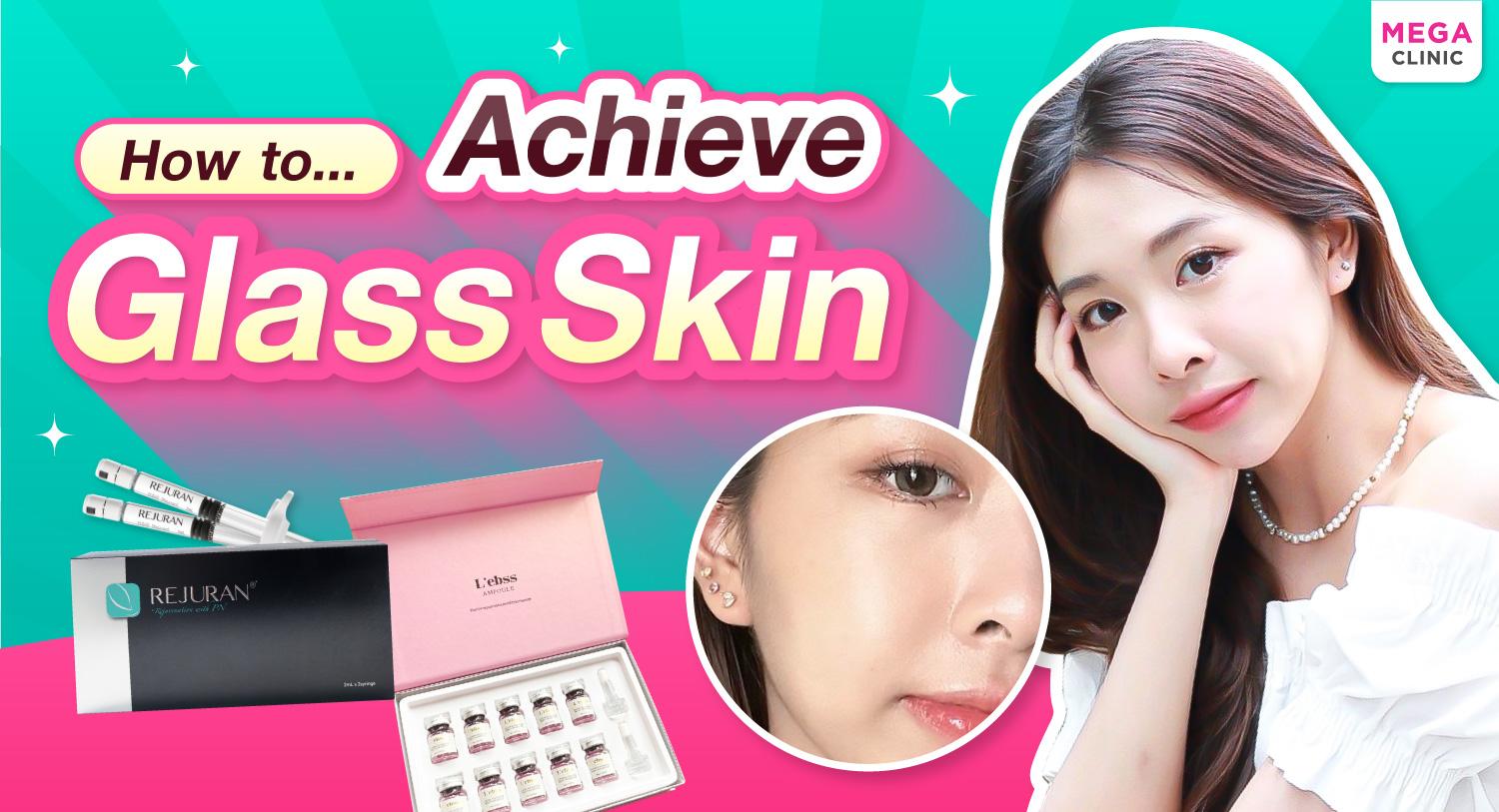 Glass skin ต่างจากหน้ามันอย่างไร? อยากผิว “Glass Skin” ต้องทำอะไรบ้าง